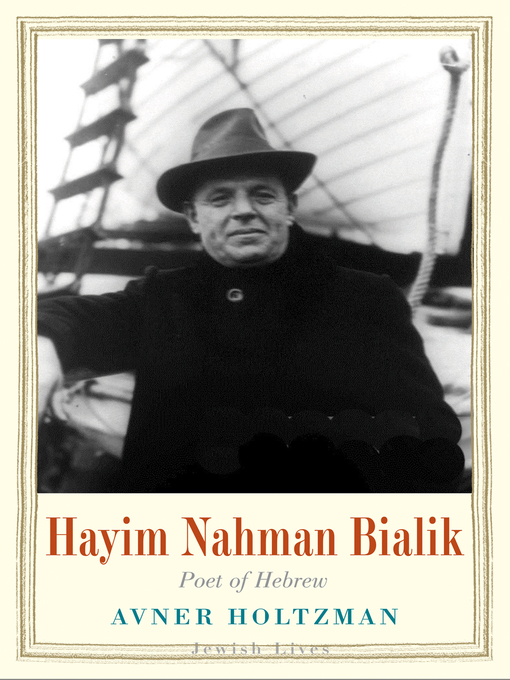 Title details for Hayim Nahman Bialik by Avner Holtzman - Available